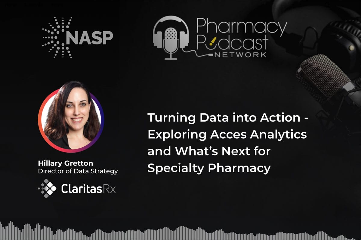 NASP Podcast: Turning Data into Action - Exploring Access Analytics and What's Next for Specialty Pharmacy