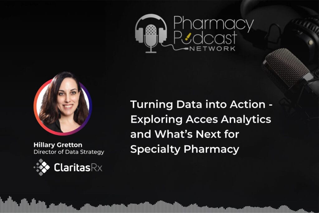 Podcast: Turning Data into Action - Exploring Access Analytics and What’s Next for Specialty Pharmacy